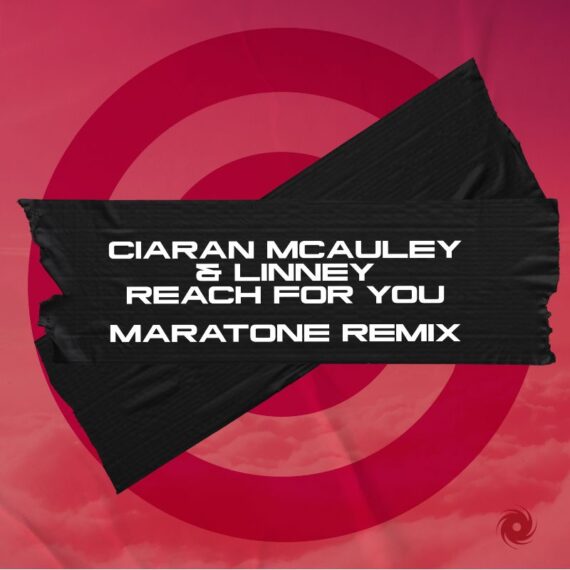 A SUMMER PLAYLIST MUST-HAVE: MARATONE’S REMIX OF CIARAN MCAULEY’S “REACH FOR YOU”